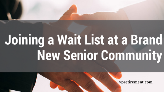 Join a wait list at a brand new senior living communities